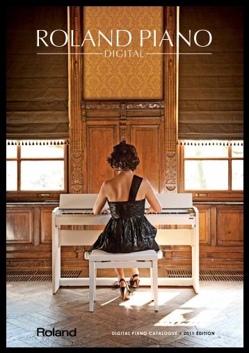 DIGITAL PIANO CATALOGUE • 2011 EDITION - Roland ...