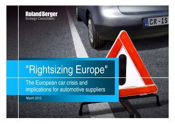 "Rightsizing Europe" - The European car crisis and ... - Roland Berger