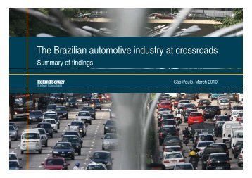 The Brazilian automotive industry at crossroads The ... - Roland Berger