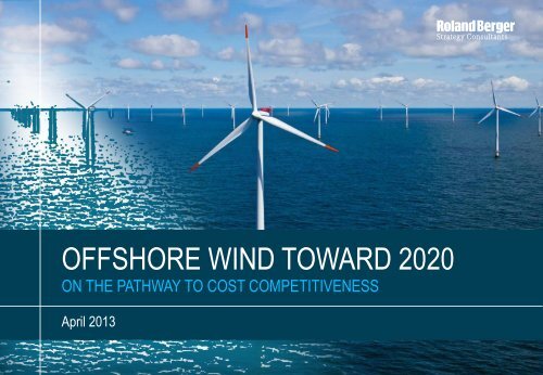 Offshore wind toward 2020 - On the pathway to cost ... - Roland Berger