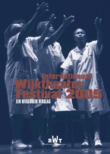 Festivalverslag 2005Nederlands.pdf - Rotterdams Wijktheater