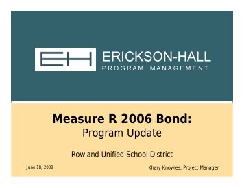 06-18-09 Erickson-Hall Bond 2006 Report - Rowland Unified School ...