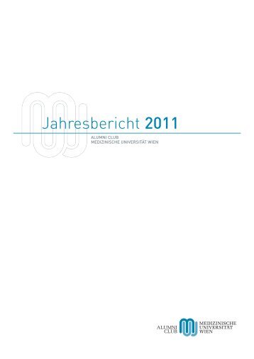Jahresbericht 2011 - Alumni Club Medizinische UniversitÃ¤t Wien