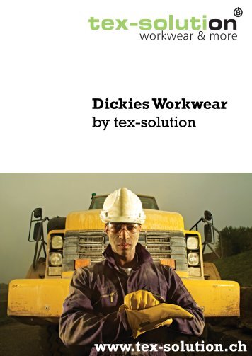 Dickies Workwear by tex-solution www.tex-solution.ch