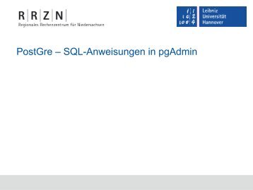 PostgreSQL - SQL-Anweisungen und pgAdmin - RRZN