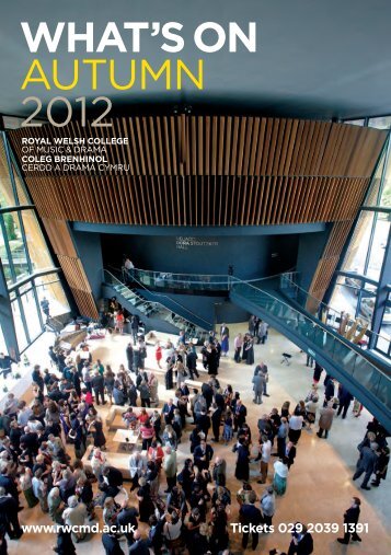WHAT'S ON AUTUMN 2012 - Royal Welsh College of Music & Drama