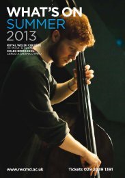 WHAT'S ON SUMMER 2013 - Royal Welsh College of Music & Drama