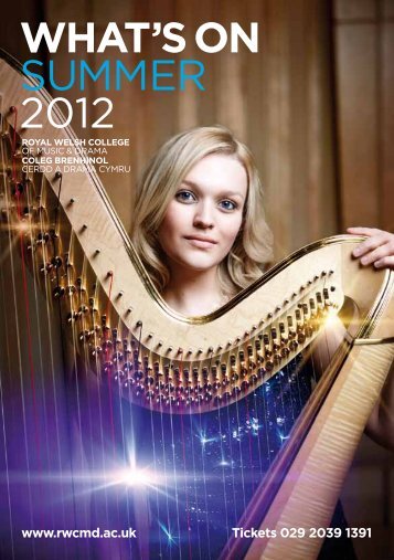 WHAT'S ON SUMMER 2012 - Royal Welsh College of Music & Drama