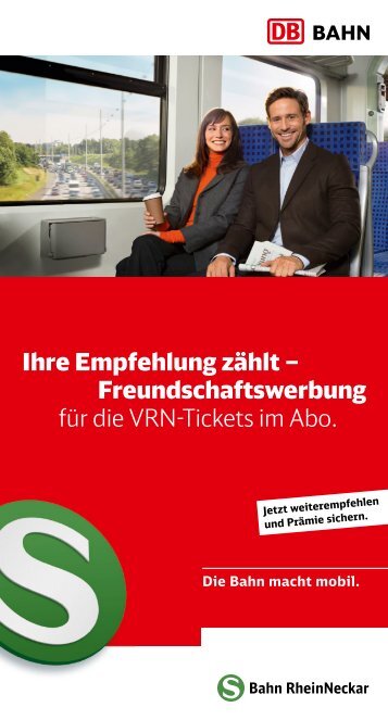 Ihre Empfehlung zählt – Freundschaftswerbung für die ... - Bahn.de