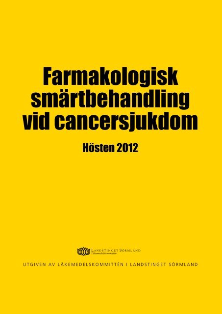Farmakologisk smÃ¤rtbehandling vid cancersjukdom - Landstinget ...