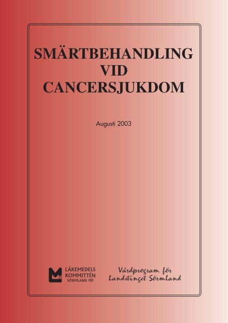 smÃ¤rtbehandling vid cancersjukdom - Landstinget SÃ¶rmland