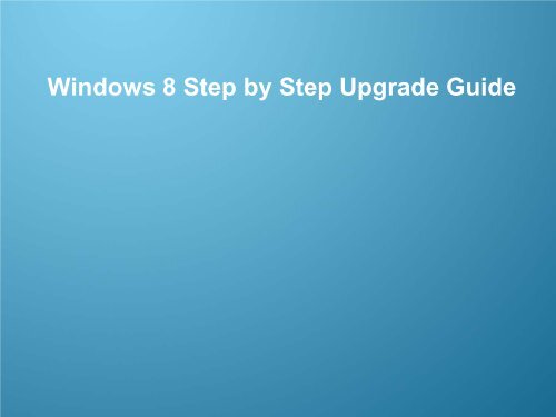 Windows 8 Upgrade Step by Step Guide - Samsung