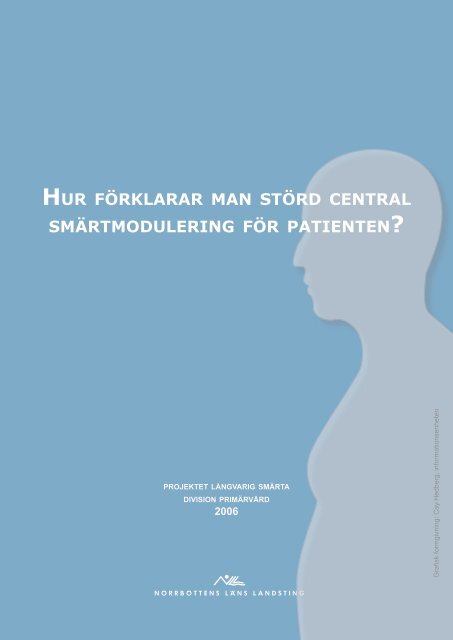 hur fÃ¶rklarar man stÃ¶rd central smÃ¤rtmodulering fÃ¶r patienten?