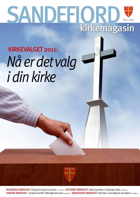 Sandefjord Kirkemagasin - 2011-3 - NÃ¥ er det valg i din kirke