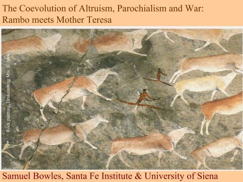 The Coevolution of Altruism, Parochialism and War - Santa Fe Institute