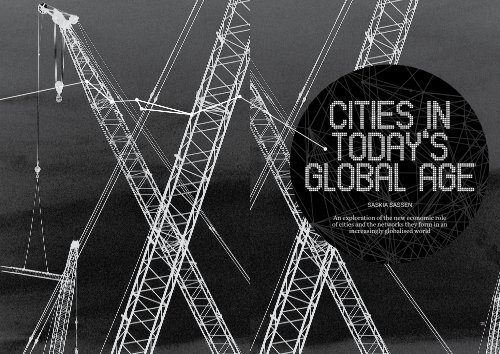 Cities in Today's Global Age: An exploration of the ... - Saskia Sassen