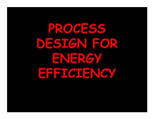 Process Design For Optimum Energy Efficiency - sasta