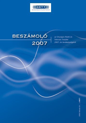 OrszÃ¡ggyÅ±lÃ©si beszÃ¡molÃ³ az ORTT 2007. Ã©vi tevÃ©kenysÃ©gÃ©rÅ‘l