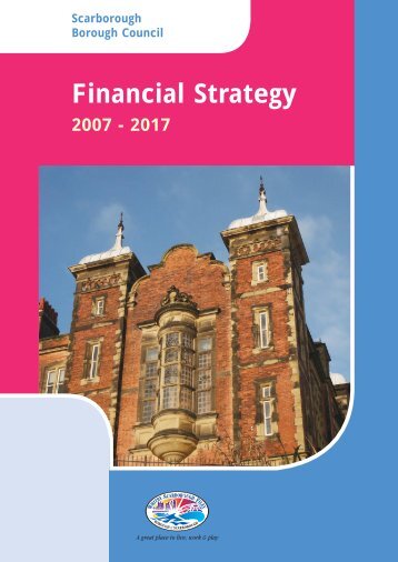 Financial Strategy 2007-2017 - Scarborough Borough Council