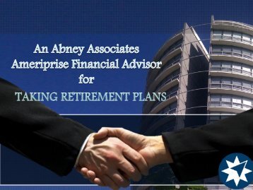 An Abney Associates Ameriprise Financial Advisor for Taking Retirement Plans