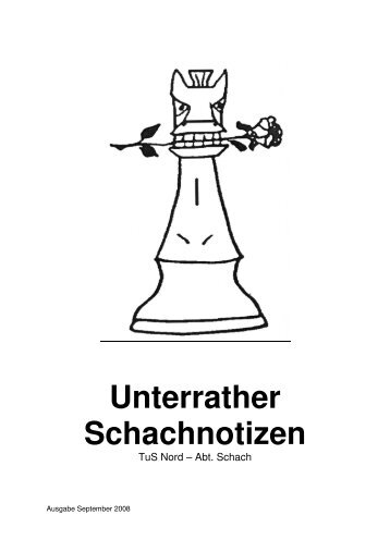 Unterrather Schachnotizen - TUS DÃƒÂ¼sseldorf-Nord eV