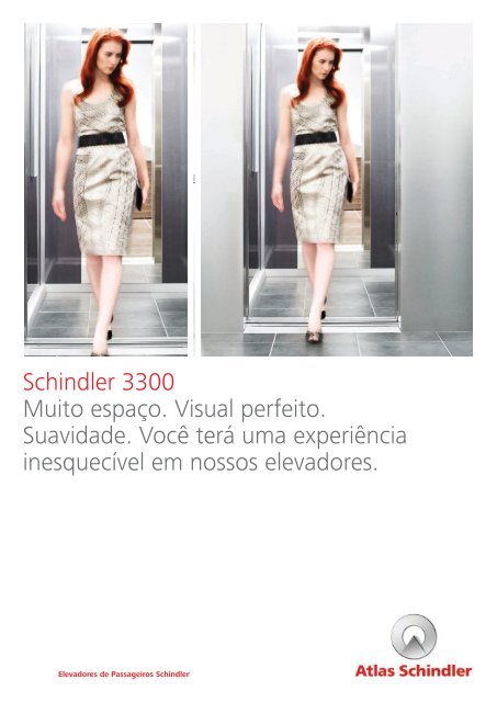 Schindler 3300 Muito espaÃƒÂ§o. Visual perfeito. Suavidade. VocÃƒÂª terÃƒÂ¡ ...