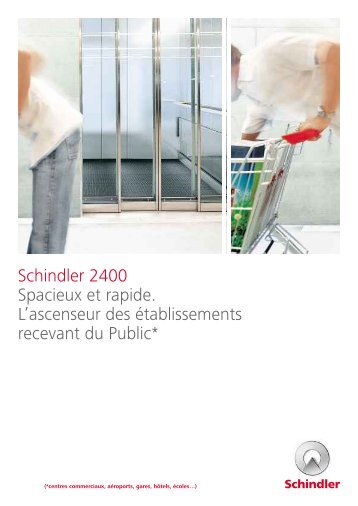 Schindler 2400 Spacieux et rapide. L'ascenseur ... - Schindler Group