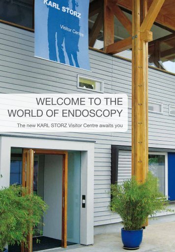 WELCOME TO THE WORLD OF ENDOSCOPY - Karl Storz
