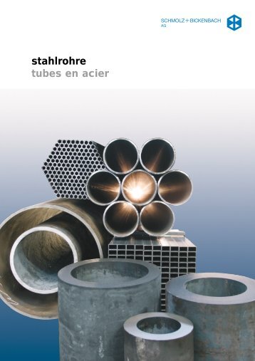 stahlrohre tubes en acier - SCHMOLZ-BICKENBACH.CH