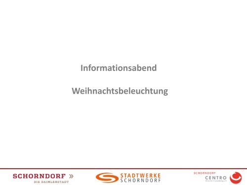 Informationsabend Weihnachtsbeleuchtung - SchorndorfCentro