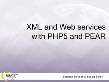 XML and Web services with PHP5 and PEAR - PHP Application Tools