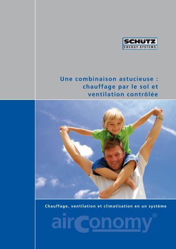 chauffage par le sol et ventilation contrÃ´lÃ©e - Schutz GmbH & Co ...