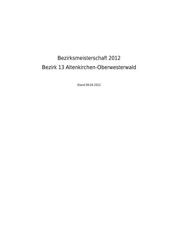 Bezirksmeisterschaft 2012 Bezirk 13 Altenkirchen ... - Bezirk13.de