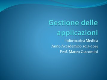 Informatica Medica Anno Accademico 2013-2014 Prof. Mauro Giacomini