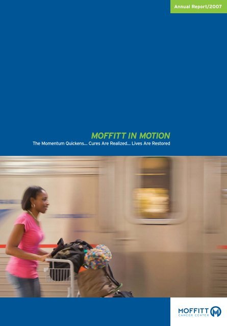 Annual Report 2007 3-24-08.pdf - Moffitt Cancer Center