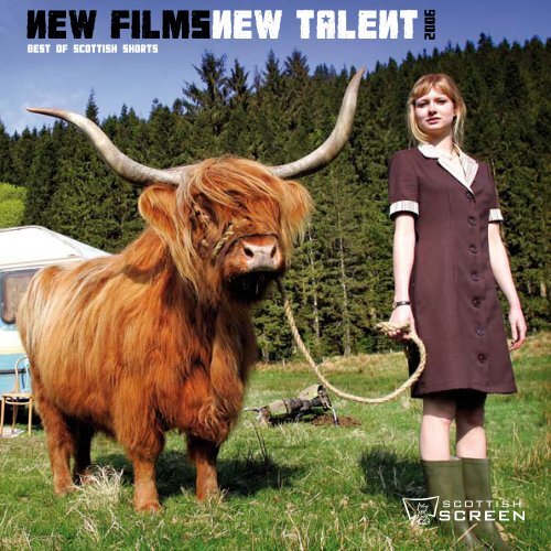 new filmsnew talent 2006 - Scottish Screen