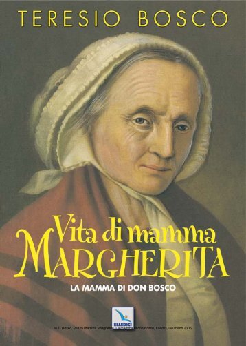 Vita di mamma Margherita - Don Bosco nel Mondo