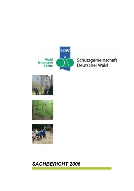 SACHBERICHT 2006 - Schutzgemeinschaft Deutscher Wald
