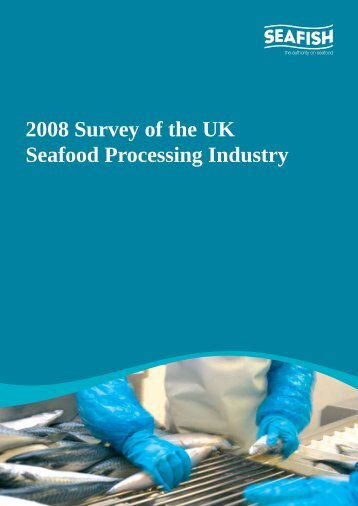 2008 Survey of the UK Seafood Processing Industry - Seafish