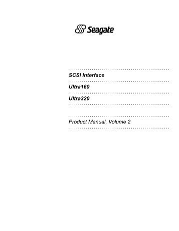 SCSI Interface Ultra160 Ultra320 Product Manual, Volume 2 - Seagate