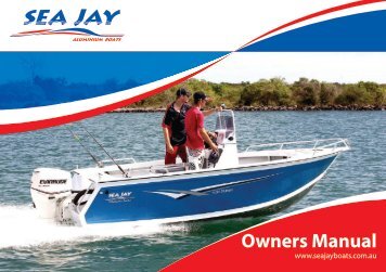 Owners Manual - Sea Jay Aluminium Boats Pty. Ltd.