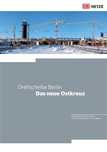 Drehscheibe Berlin Das neue Ostkreuz - Deutsche Bahn  AG