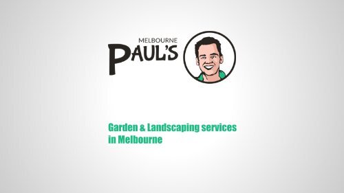 Paul's Landscaping Melbourne