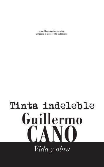 Tinta indeleble: Guillermo Cano, vida y obra - Aguilar