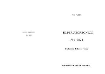 El Perú Borbónico 1750-1824 - Latin American Network Information ...