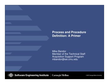 Process and Procedure Definition: A Primer - Software Engineering ...