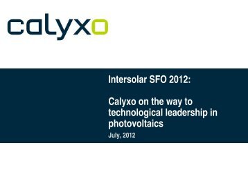 Intersolar SFO 2012: Calyxo on the way to ... - SEMICON West