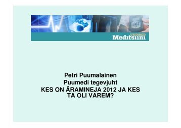 Petri Puumalainen Puumedi tegevjuht KES ON ÃRAMINEJA 2012 ...