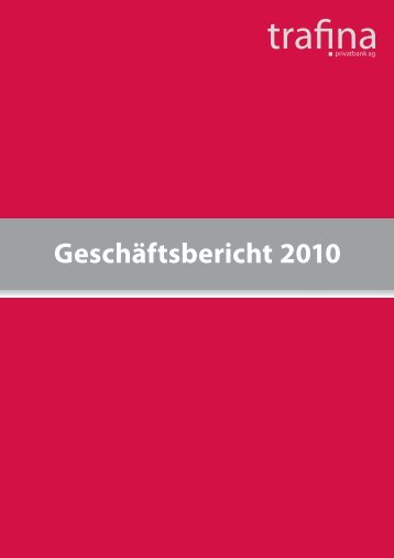 Trafina Geschäftsbericht 2010 // Es geht um Verlässlichkeit