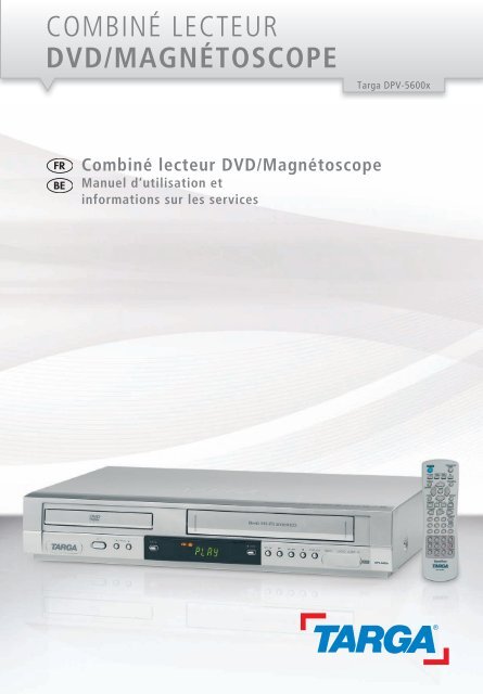 COMBINÉ LECTEUR DVD /MAGNÉTOSCOPE - Targa Service Portal
